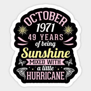 Born In October 1971 Happy 49 Years Of Being Sunshine Mixed Hurricane Mommy Daughter Sticker